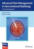 Advanced Pain Management in Interventional Radiology 1st Ed 