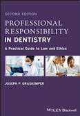 Professional Responsibility In Dentistry A Practical Guide To Law And Ethics 2Ed (Pb 2023)